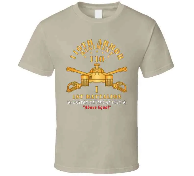 1st Battalion, 110th Armor Regiment - Above Equal X 300 Classic T Shirt, Crewneck Sweatshirt, Hoodie, Long Sleeve